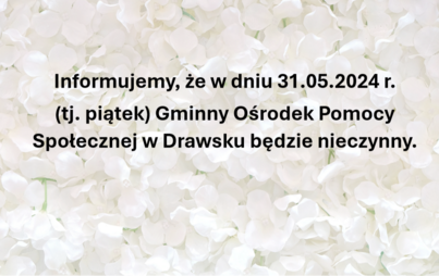 Zdjęcie do 31.05.2024 r. - Gminny Ośrodek Pomocy Społecznej nieczynny